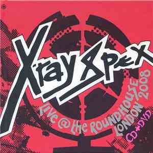 X-Ray Spex - Live @ The Roundhouse London 2008 download flac