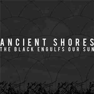 Ancient Shores - The Black Engulfs Our Sun download flac