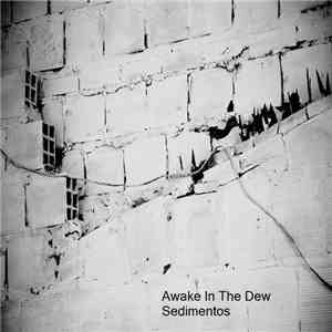 Awake In The Dew - Sedimentos download flac