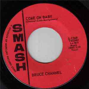Bruce Channel - Come On Baby / Mine Exclusively download flac