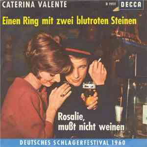 Caterina Valente - Einen Ring Mit Zwei Blutroten Steinen / Rosalie, Mußt Nicht Weinen download flac
