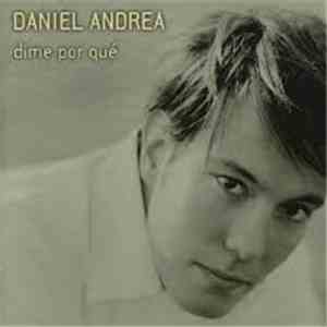 Daniel Andrea - Dime Por Qué download flac