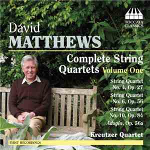 David Matthews , Kreutzer Quartet - Complete String Quartets - Volume One FLAC album