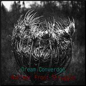 Dream Converdge - Nuclear Front Struggle download flac