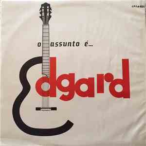 Edgard Gianullo - O Assunto E.....Edgard download flac