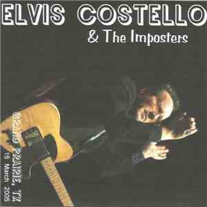 Elvis Costello & The Imposters - Grand Prairie, TX 15 March 2005 download flac