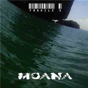 Fragile X  - Moana download flac