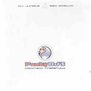 Funky DJ's – DJ Jungle & Geo DaSilva - Discoteca Tineretului download flac