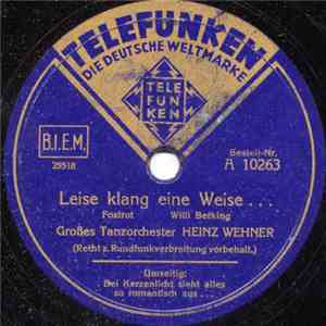 Großes Tanzorchester Heinz Wehner - Leise Klang Eine Weise ... / Bei Kerzenlicht Sieht Alles So Romantisch Aus ... FLAC album