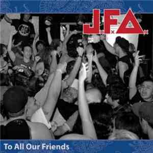 J.F.A. - To All Our Friends download flac