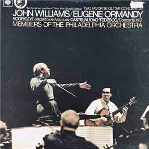 John Williams  / Eugene Ormandy, Members Of The Philadelphia Orchestra, Rodrigo / Castelnuovo Tedesco - Two Favourite Guitar Concertos: Concierto De Aranjuez / Concerto In D download flac