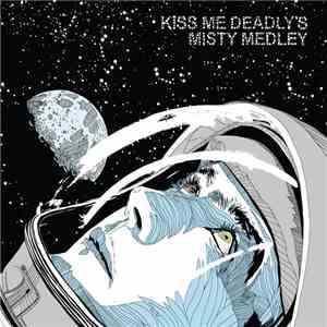 Kiss Me Deadly - Misty Medley download flac