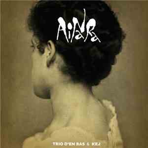 Le Trio D'En Bas & Kej - Ainara download flac