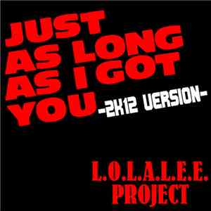 L.o.l.a.l.e.e. Project - Just As Long As I Got You  download flac