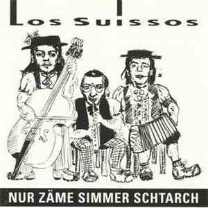 Los Suissos - Nur Zäme Simmer Schtarch download flac
