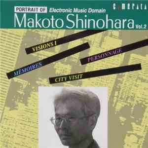 Makoto Shinohara - Portrait Of Makoto Shinohara Vol. 2 - Electronic Music Domain download flac