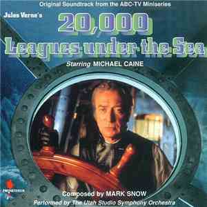 Mark Snow / The Utah Studio Symphony Orchestra - 20,000 Leagues Under The Sea (Original Soundtrack From The ABC-TV Miniseries) download flac