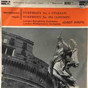 Mendelssohn, Haydn - Josef Krips, The London Symphony Orchestra, The London Philharmonic Orchestra - Symphony No. 4 (Italian) / Symphony No. 104 (London) download flac