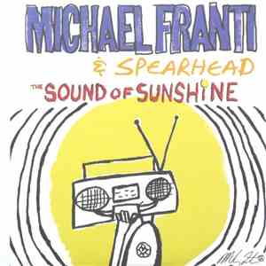 Michael Franti And Spearhead - The Sound Of Sunshine download flac