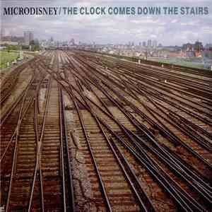 Microdisney - The Clock Comes Down The Stairs download flac