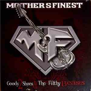 Mother's Finest - Goody 2 Shoes & The Filthy Beasts download flac