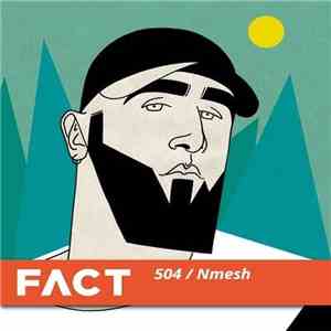 Nmesh - FACT Mix 504 download flac