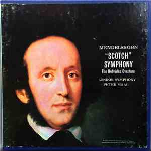 Peter Maag, The London Symphony Orchestra, Felix Mendelssohn-Bartholdy - Symphony No. 3 In A Minor (Op. 56) ("Scotch"), The Hebrides Overture (Fingal's Cave) (Op. 26) download flac