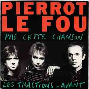 Pierrot Le Fou  - Pas cette Chanson download flac
