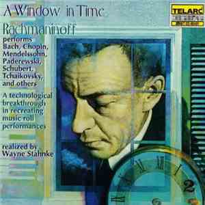 Rachmaninoff - A Window In Time - Rachmaninoff Performs His Solo Piano Works download flac