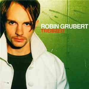 Robin Grubert - Treibzeit download flac