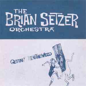 The Brian Setzer Orchestra - Gettin' In The Mood download flac