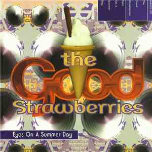 The Good Strawberries - Eyes On A Summer Day download flac