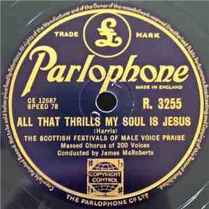 The Scottish Festivals Of Male Voice Praise - All That Thrills My Soul Is Jesus / O Love That Wilt Not Let Me Go download flac