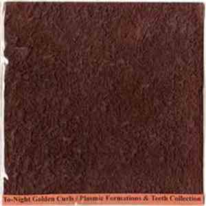 To-Night Golden Curls / Teeth Collection & Plasmic Formations - Split download flac