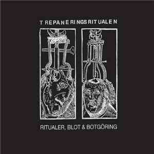 Trepaneringsritualen - Ritualer, Blot & Botgöring download flac