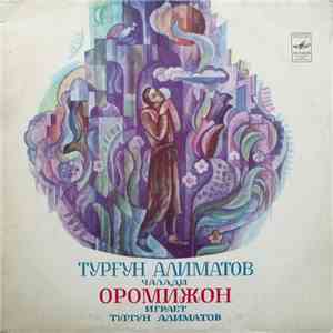 Турғун Алиматов - Оромижон download flac