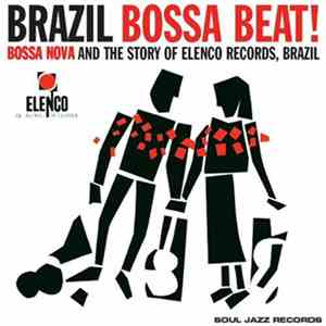 Various - Brazil Bossa Beat! Bossa Nova And The Story Of Elenco Records, Brazil download flac