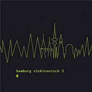 Various - Hamburg Elektronisch 3 download flac