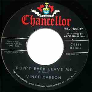 Vince Carson  - Don't Ever Leave Me / I'm So All Alone download flac