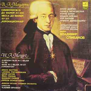 W. A. Mozart - Araks Davtyan, Larissa Pyatigorskaya, Jorge Anton, Iñaki Fresan, Basques' Chorus "Orfeón Donostiarra", "Moscow Virtuosi" Chamber Orchestra , Conductor Vladimir Spivakov - Symphony No. 28 In C Major KV 200. Mass In C Major, KV 317 "Coronatio download flac