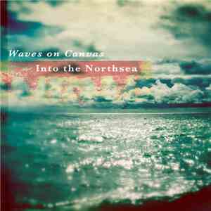 Waves On Canvas - Into The Northsea download flac