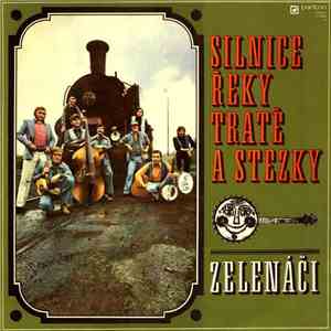 Zelenáči - Silnice, Řeky, Tratě A Stezky download flac