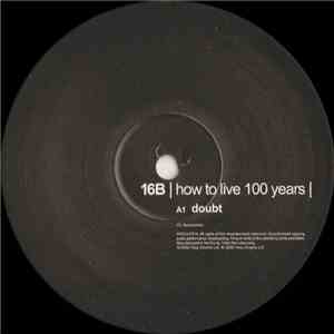 16B - How To Live 100 Years download flac