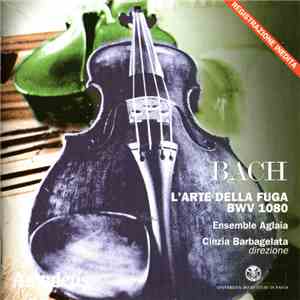 Bach, Ensemble Aglaia, Cinzia Barbagelata - L'Arte Della Fuga BWV 1080 download flac