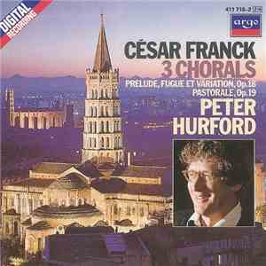 César Franck - Peter Hurford - 3 Chorals download flac