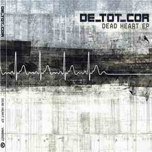 De_Tot_Cor - Dead Heart EP download flac