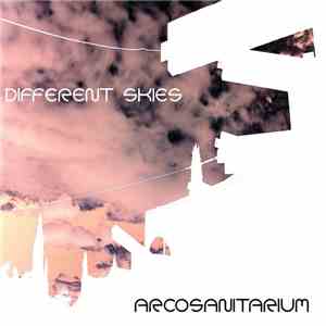 Different Skies - Arcosanitarium download flac