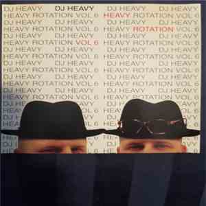 DJ Heavy  - Heavy Rotation Vol. 6 download flac
