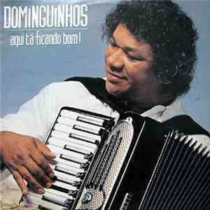 Dominguinhos - Aqui Tá Ficando Bom download flac