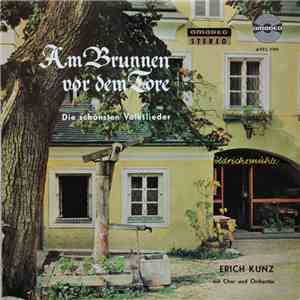 Erich Kunz Mit Chor Und Orchester - Am Brunnen Vor Dem Tore download flac